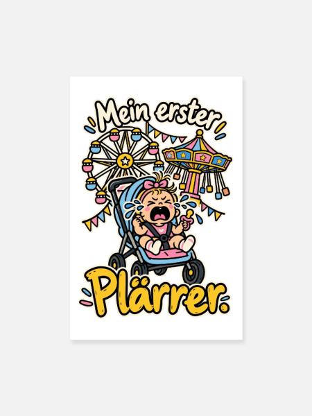 Mein erster Plärrer - Poster 20x30 cm - Weiß - Vorne