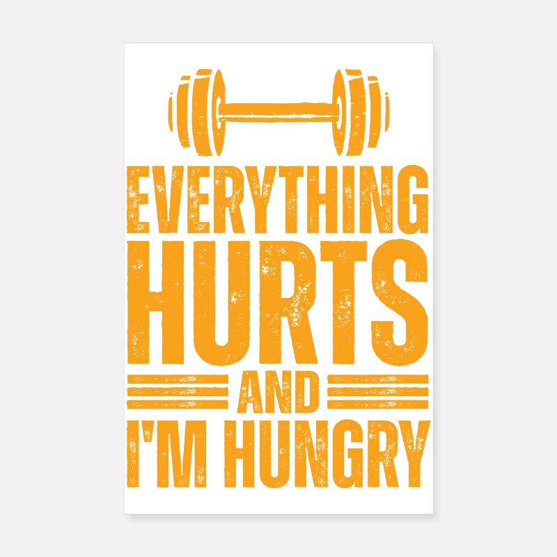 Everything hurts, I'm hungry Poster 8" x 12" (20x30 cm)