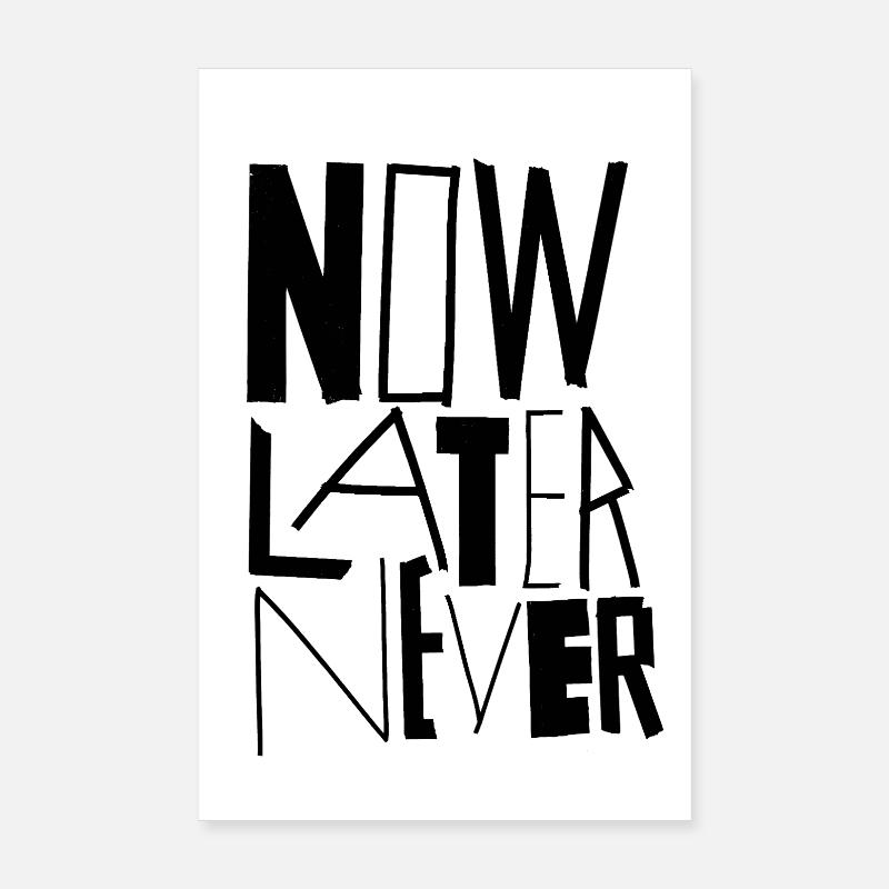 MAINTENANT, PLUS TARD, JAMAIS Poster 20 x 30 cm