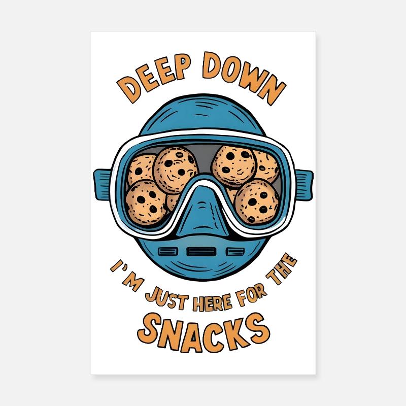 I Dive Deep for Snacks Poster 8" x 12" (20x30 cm)
