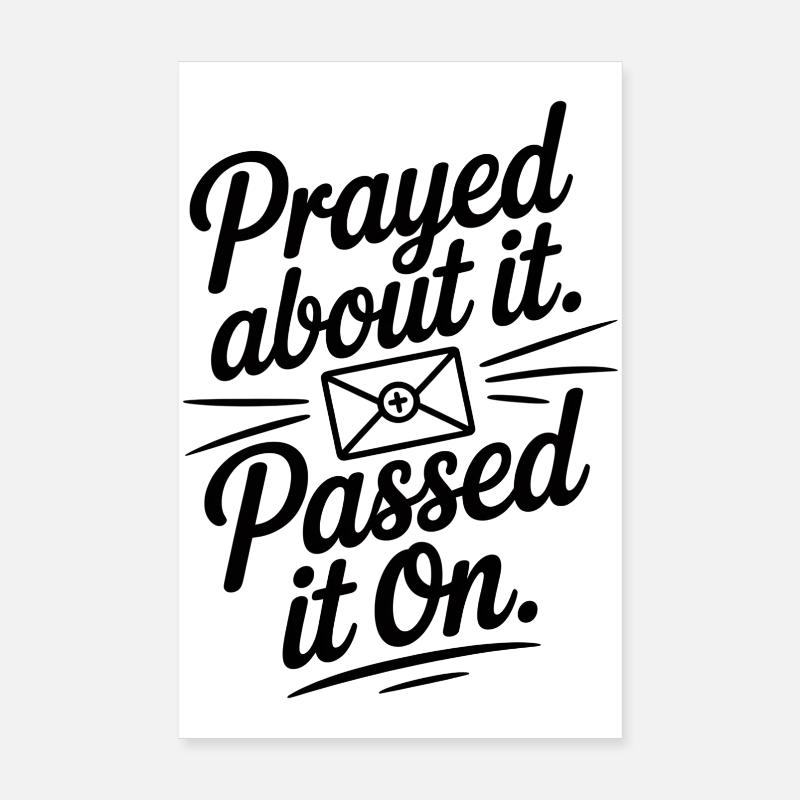 Prayed About It Passed It On Prayer - Poster 8" x 12" (20x30 cm) - white