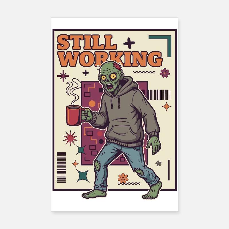 Noch am Arbeiten Zombie Kaffee-Kraft Poster 20x30 cm