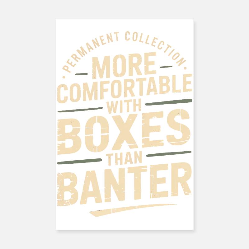 More Comfortable With Boxes Than Banter Poster 8" x 12" (20x30 cm)