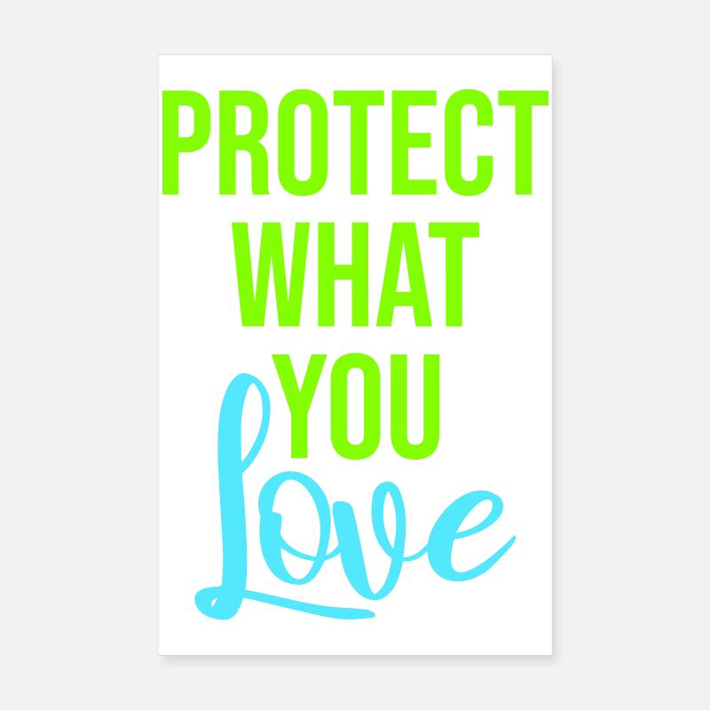 Déclaration de protection de la nature Protéger ce que vous aimez Logo de la Déclaration de Protection de la Nature Poster 20 x 30 cm