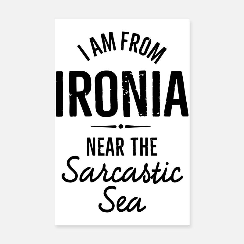 Ich bin von Ironia in der Nähe des sarkastischen Spruches Poster 20x30 cm