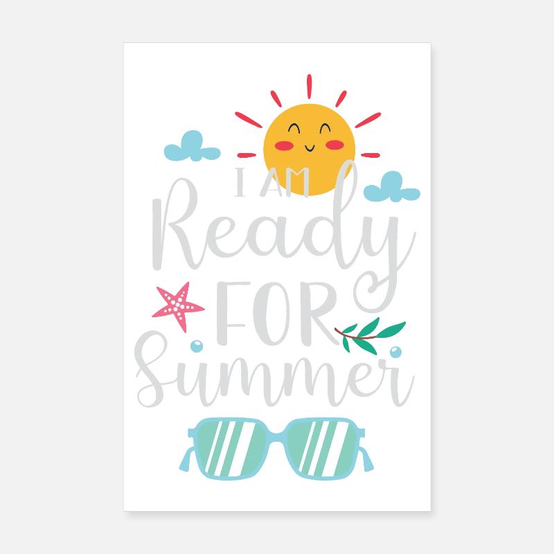I am Ready for Summer Poster 8" x 12" (20x30 cm)