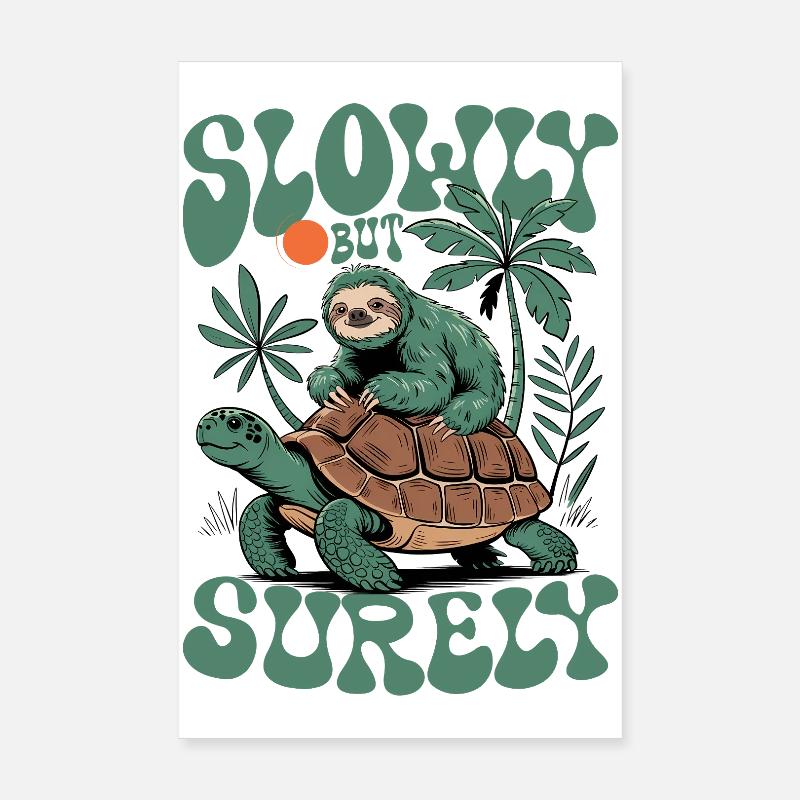 Slowly But Surely Tortoise And Sloth Poster 8" x 12" (20x30 cm)