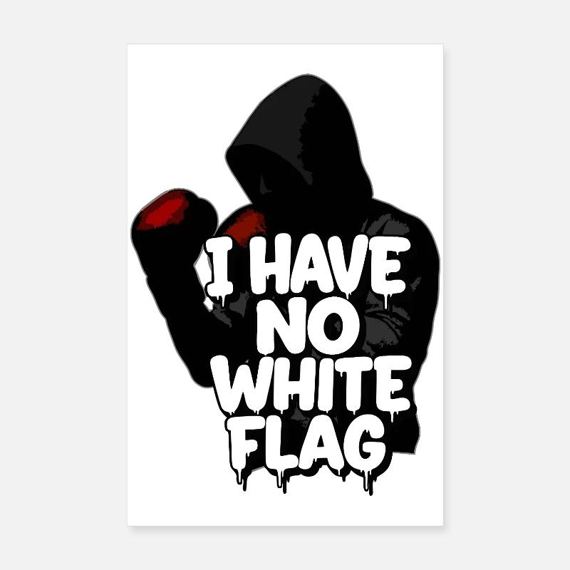 Bold Graffiti : I have no white flag Poster 8" x 12" (20x30 cm)