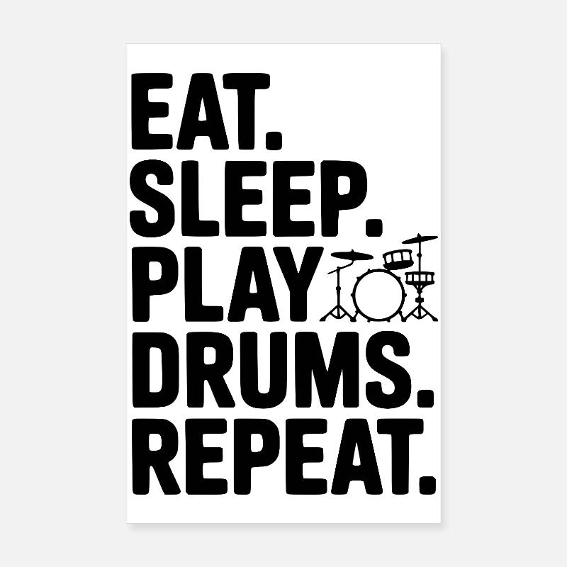 Eat. Sleep. Play Drums. Repeat. Poster 8" x 12" (20x30 cm)