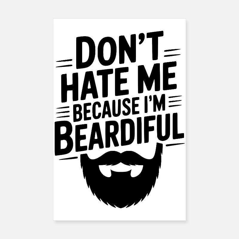 Ne me déteste pas parce que je suis beardiful Poster 20 x 30 cm