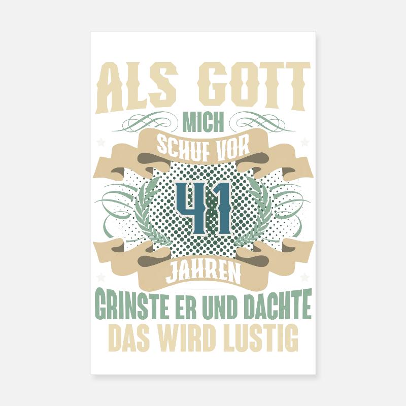 41. Geburtstag Als Gott Mich Schuf Vor Poster 20x30 cm