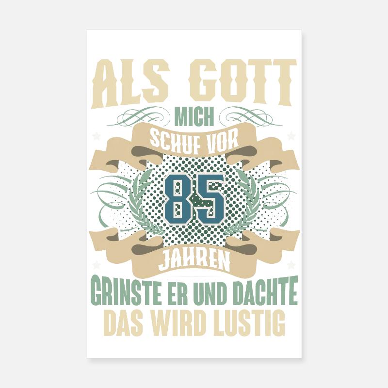 85. Geburtstag Als Gott Mich Schuf Vor Poster 20x30 cm