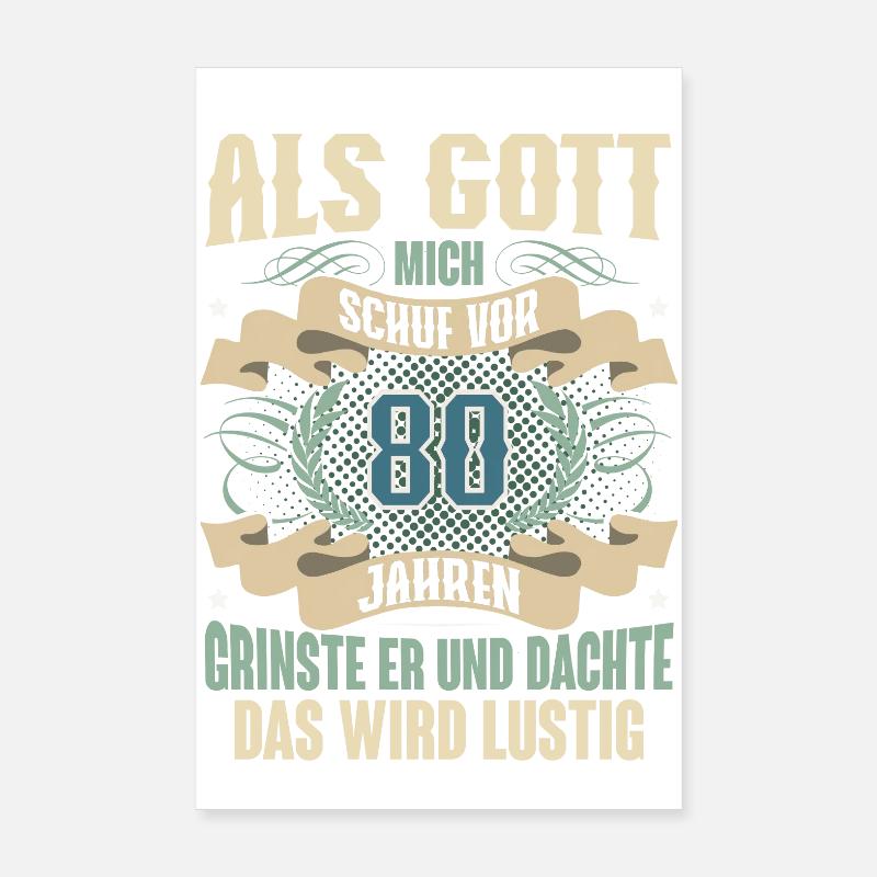 80. Geburtstag Als Gott Mich Schuf Vor Poster 20x30 cm