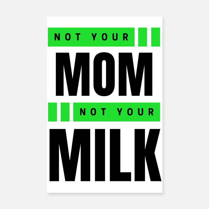 Pas ta mère Pas ton lait Poster 20 x 30 cm