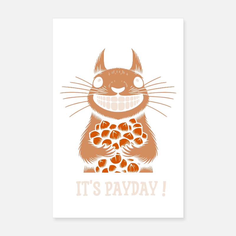 Squirrel It's Payday Poster 8" x 12" (20x30 cm)