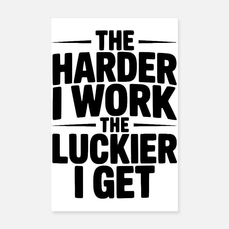 Plus je travaille dur, plus j’ai de la chance Poster 20 x 30 cm
