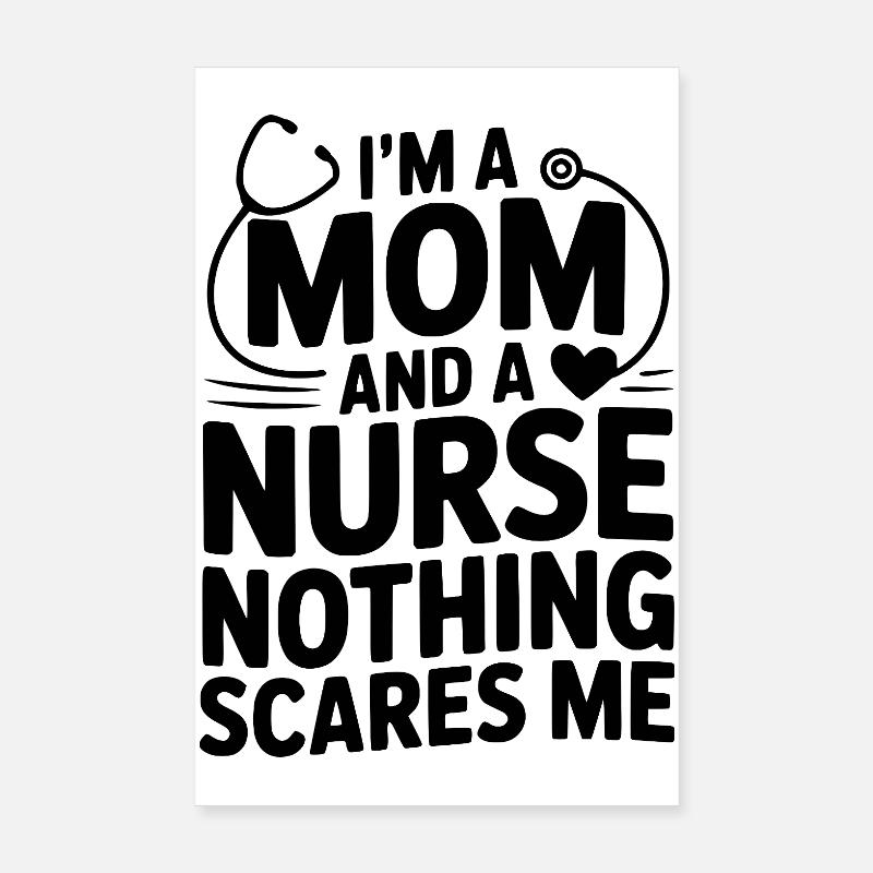 Ich bin Mutter und Krankenschwester, nichts macht mir Angst. Poster 20x30 cm