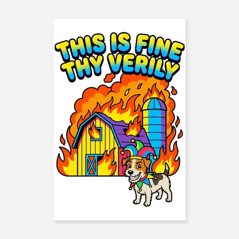 This Is Fine Thy Verily Poster 8" x 12" (20x30 cm)