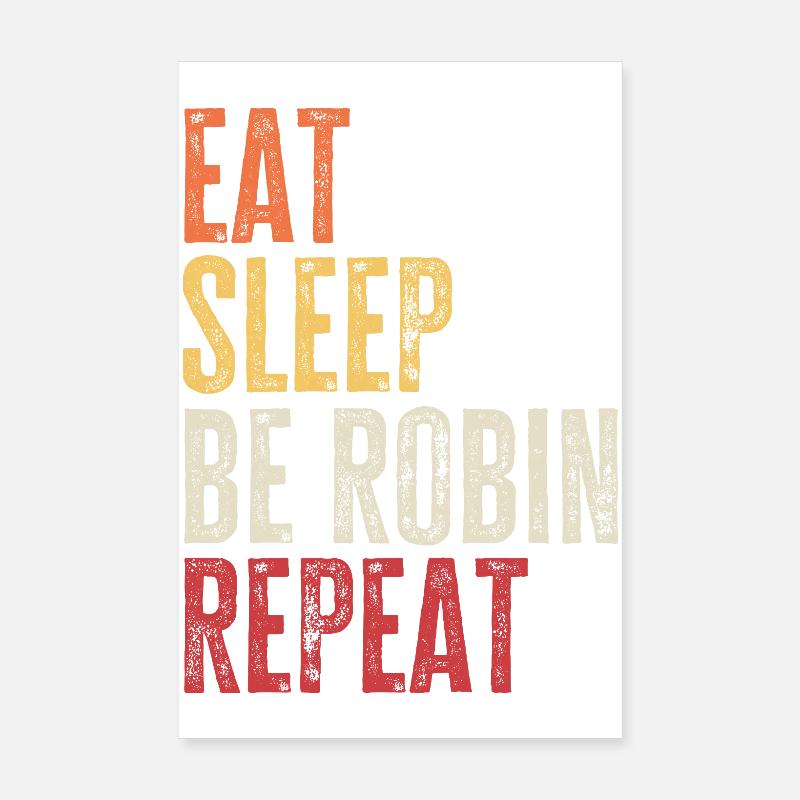 Mange, dors, sois Robin, répète le nom rétro Poster 20 x 30 cm
