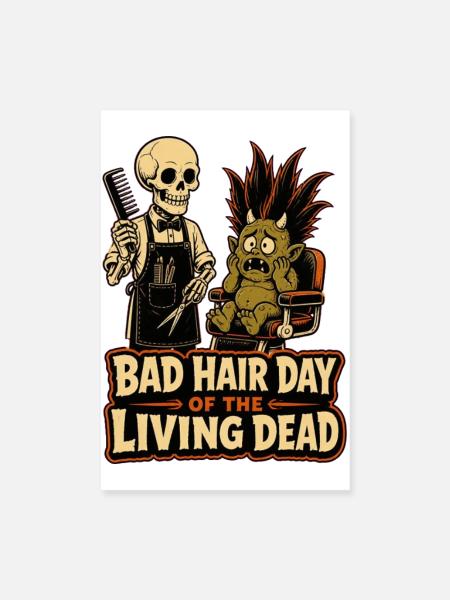 Bad Hair Tag der Lebenden Toten - Poster 20x30 cm - Weiß