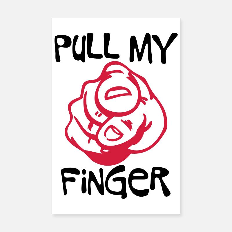 Pull my Finger Poster 20x30 cm
