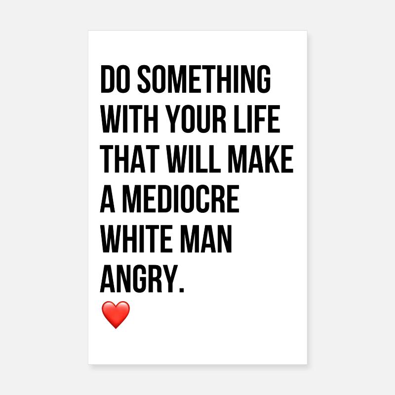 Mediocre white man - Poster 20x30 cm - Weiß