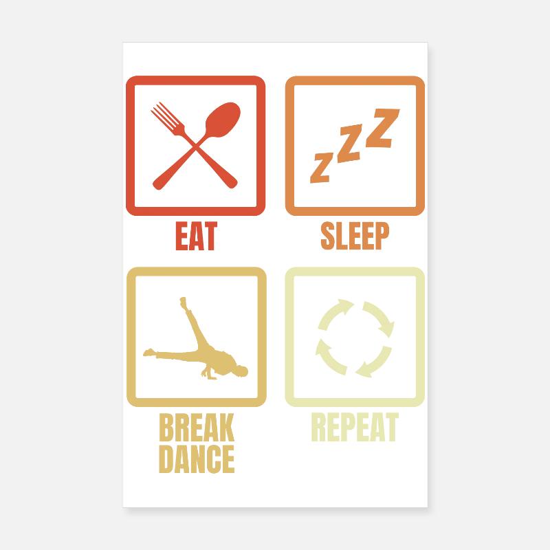 Manger, dormir, faire du breakdance, répéter Poster 20 x 30 cm