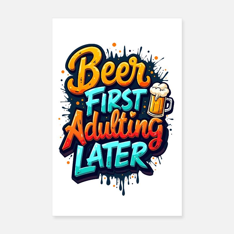 ERST BIER, DANN ERWACHSEN WERDEN Poster 20x30 cm