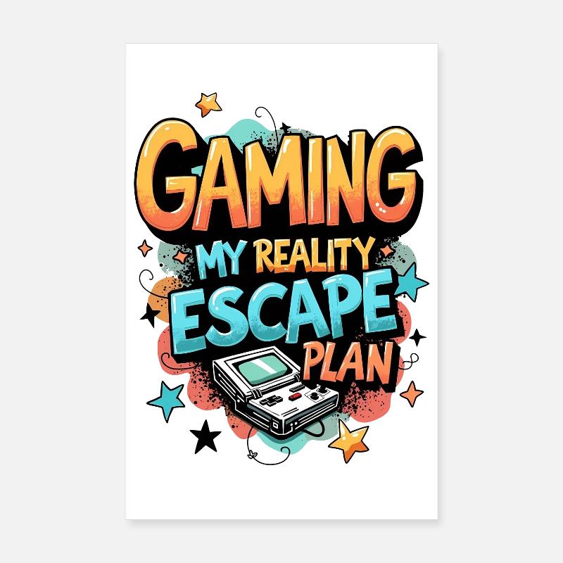 GAMING : MON PLAN D’ÉVASION DE LA RÉALITÉ Poster 20 x 30 cm