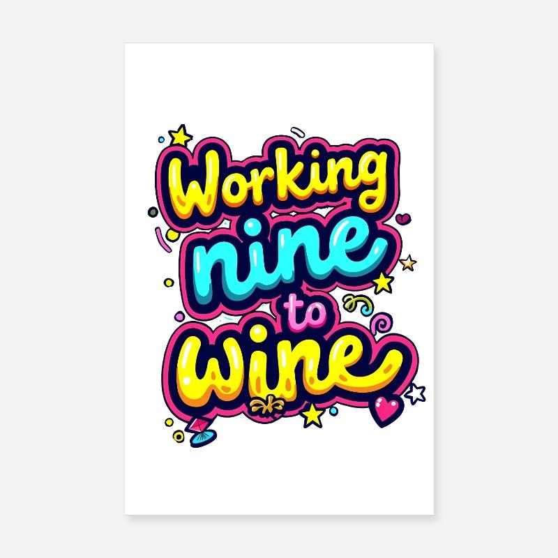 WORKING NINE TO WINE Poster 8" x 12" (20x30 cm)