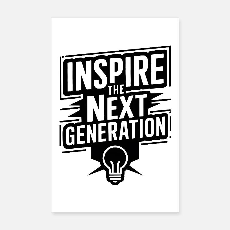 Inspire the Next Generation Poster 8" x 12" (20x30 cm)