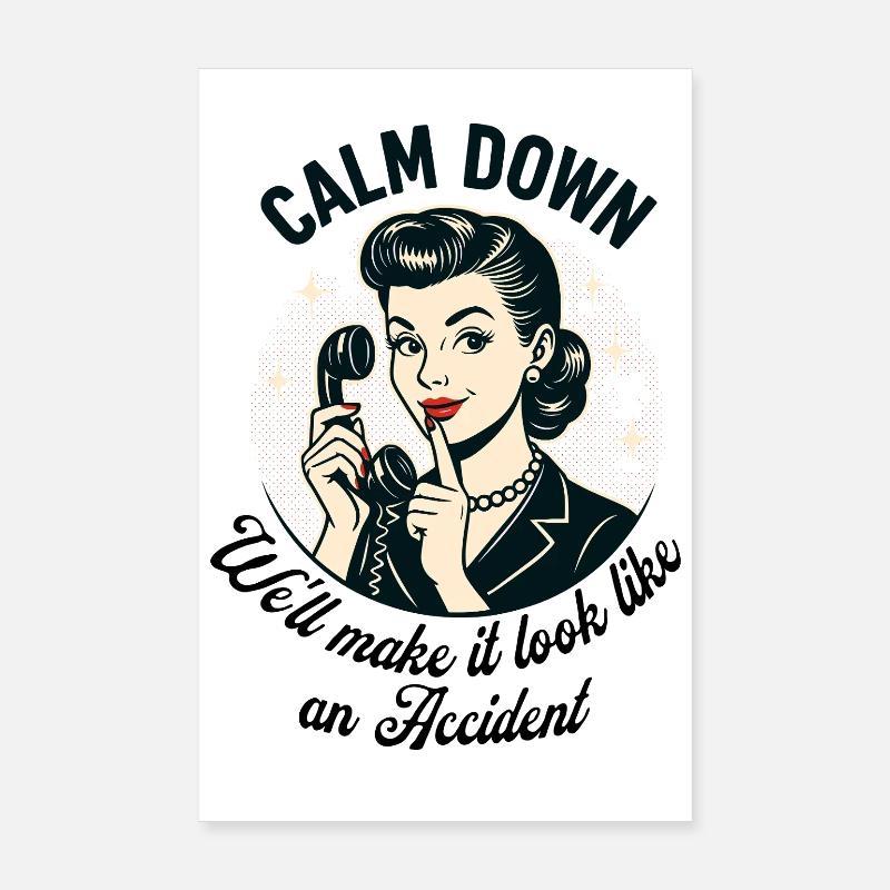 Calm Down, we'll make it look like an accident Poster 8" x 12" (20x30 cm)