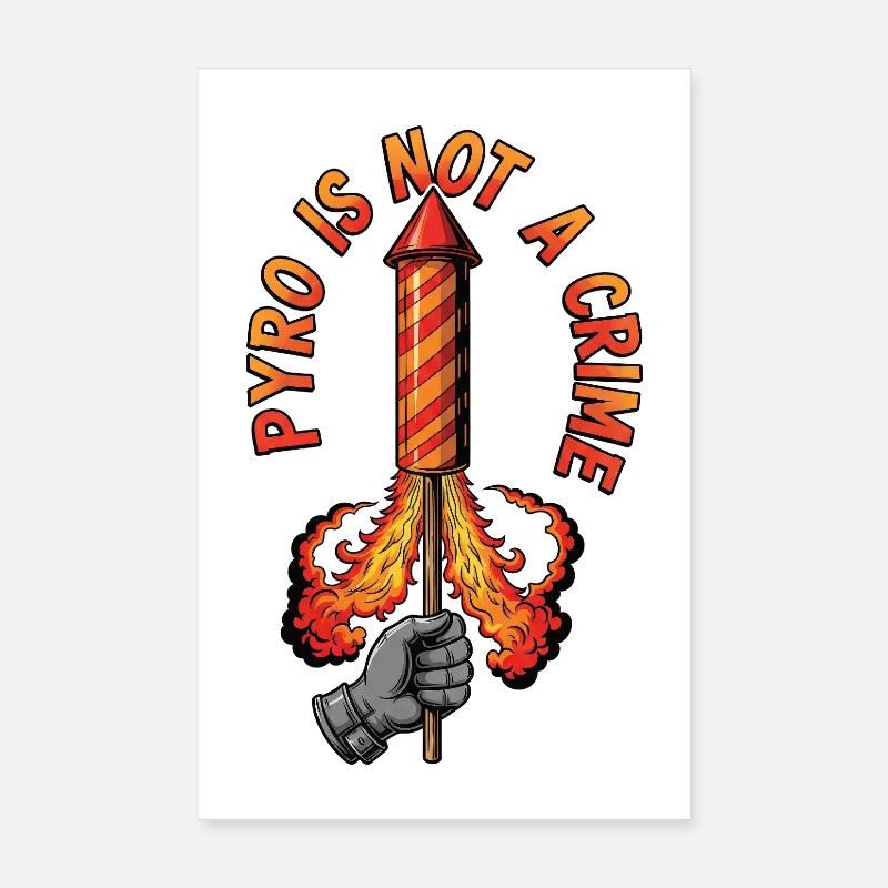 Pyro Ist Kein Verbrechen Poster 20x30 cm