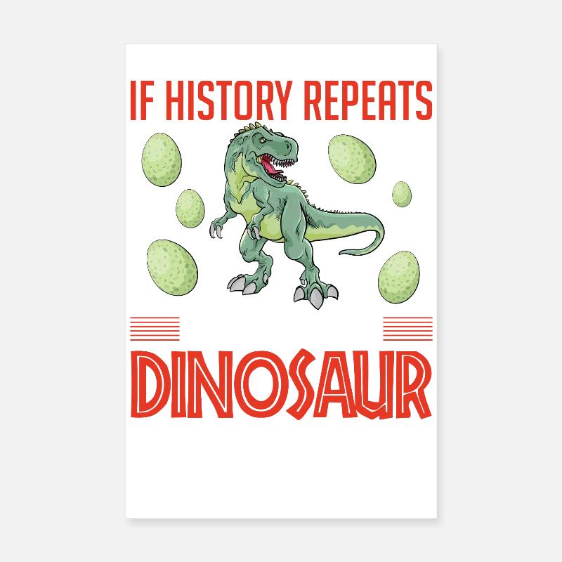 History repeats dinosaur Poster 8" x 12" (20x30 cm)