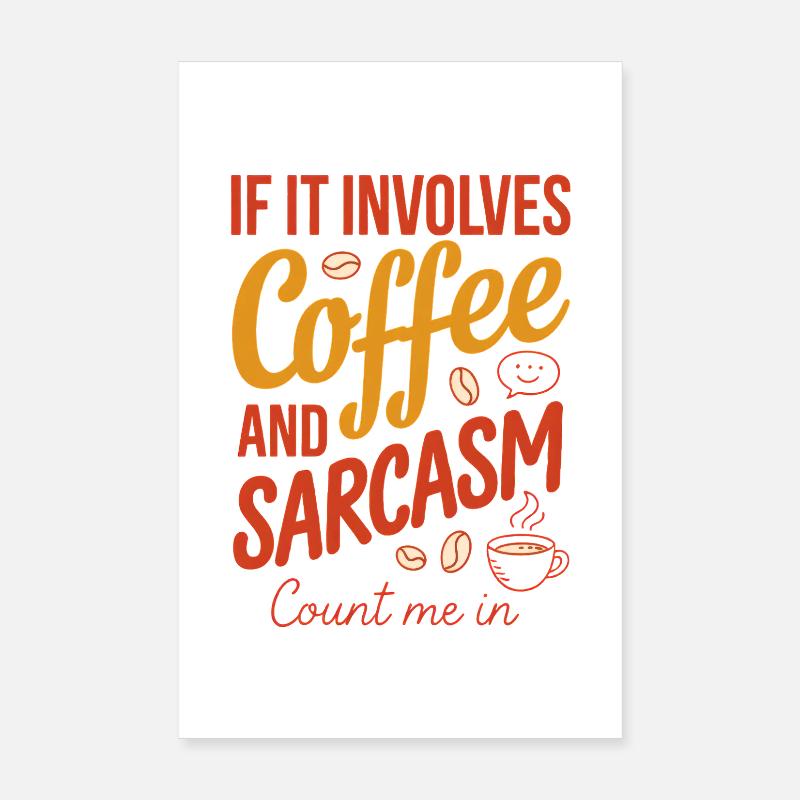 Café et sarcasme, comptez sur moi Poster 20 x 30 cm