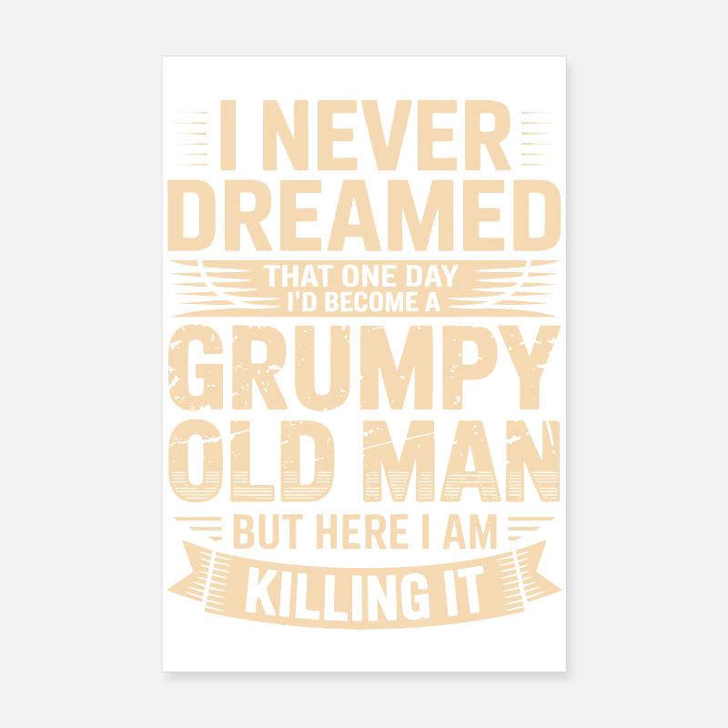 Nie Geträumt: Grantiger Alter Mann Poster 20 x 30 cm