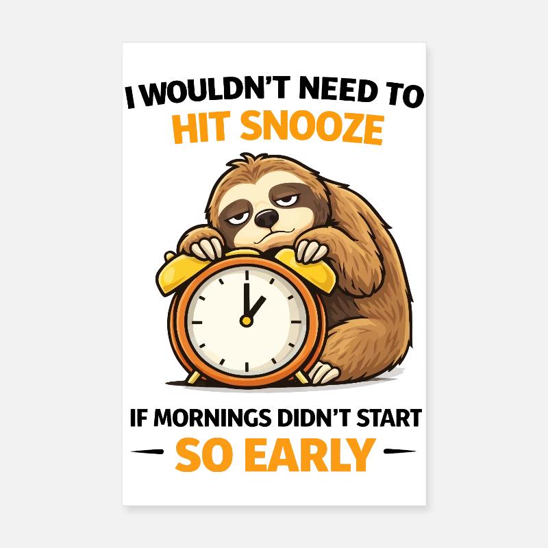 Hit Snooze So Early Sloth Poster 8" x 12" (20x30 cm)
