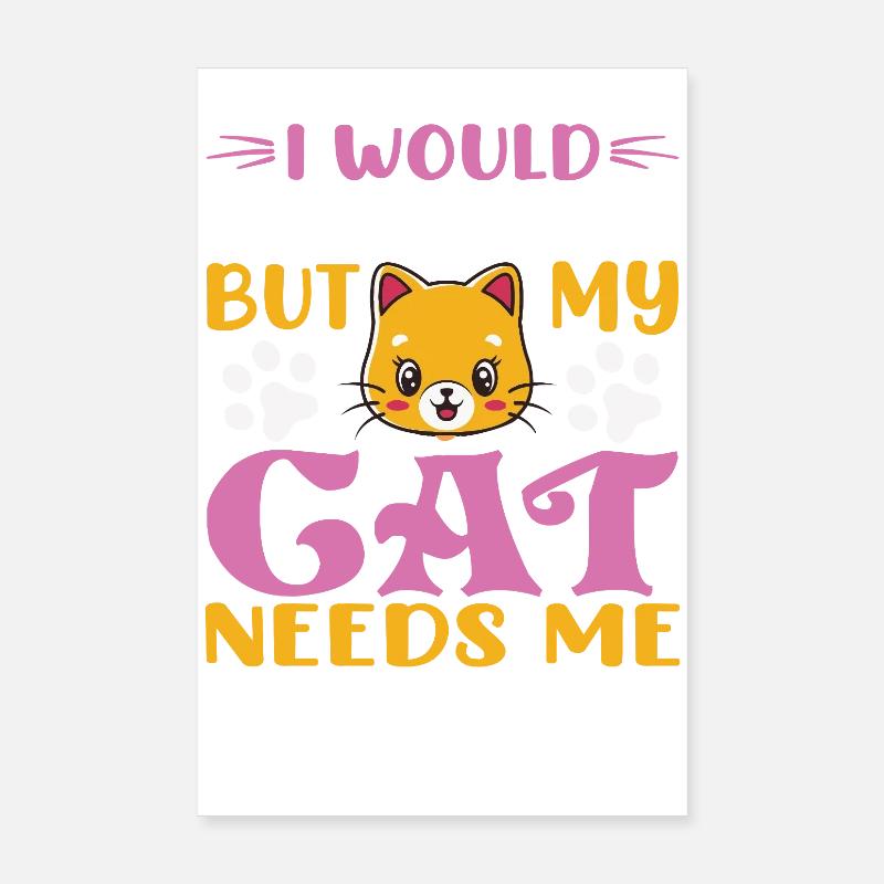 No workout cat needs me Poster 20x30 cm