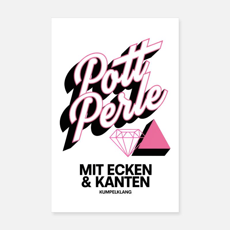 Pott Perle mit Ecken und Kanten Poster 20x30 cm