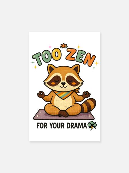 À Zen pour ton raton laveur dramatique - Poster 20 x 30 cm - blanc - Devant