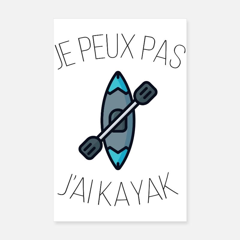 je peux pas j'ai kayak - Poster 20 x 30 cm - blanc