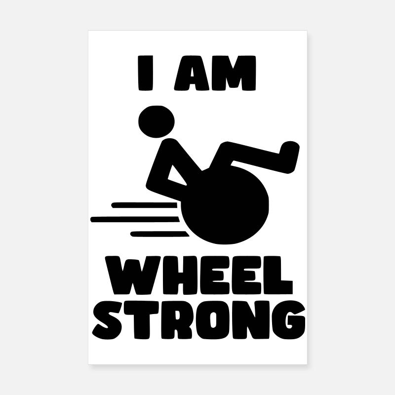 I'm wheel strong. For strong wheelchair users * Poster 8" x 12" (20x30 cm)