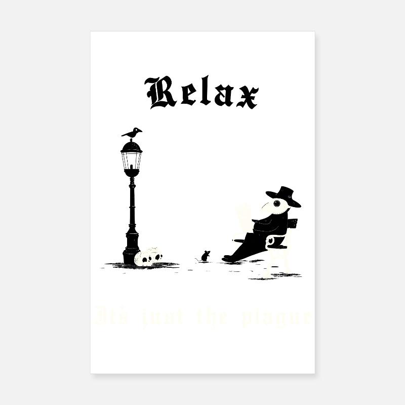 Relax - It's just the plague Poster 8" x 12" (20x30 cm)