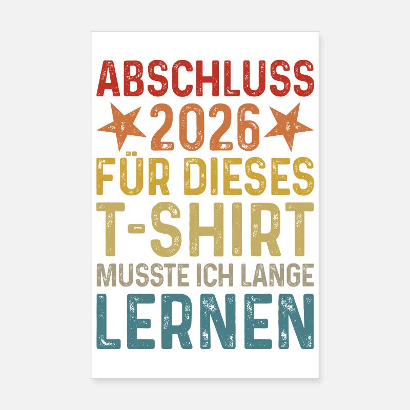 Graduation 2026 I had to study for a long time for T-shirt Poster 8" x 12" (20x30 cm)
