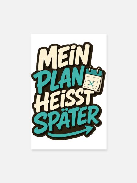 MEIN PLAN HEISST SPÄTER - Poster 20x30 cm - Weiß - Vorne