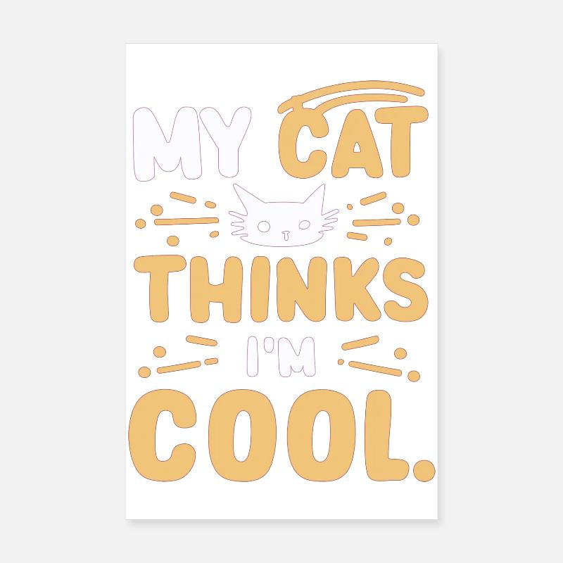 My cat thinks i am cool Poster 20x30 cm
