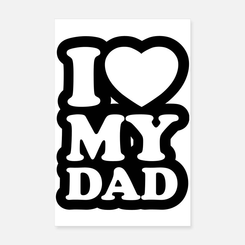 I love my dad Poster 8" x 12" (20x30 cm)
