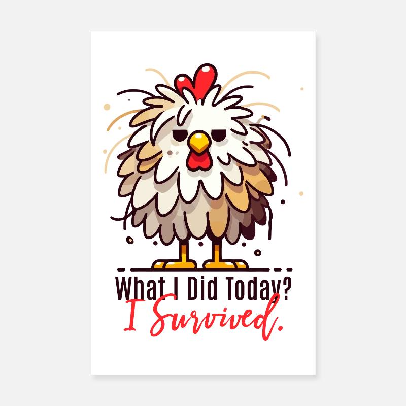 Funny Survival Chicken – Survived Today! Poster 8" x 12" (20x30 cm)