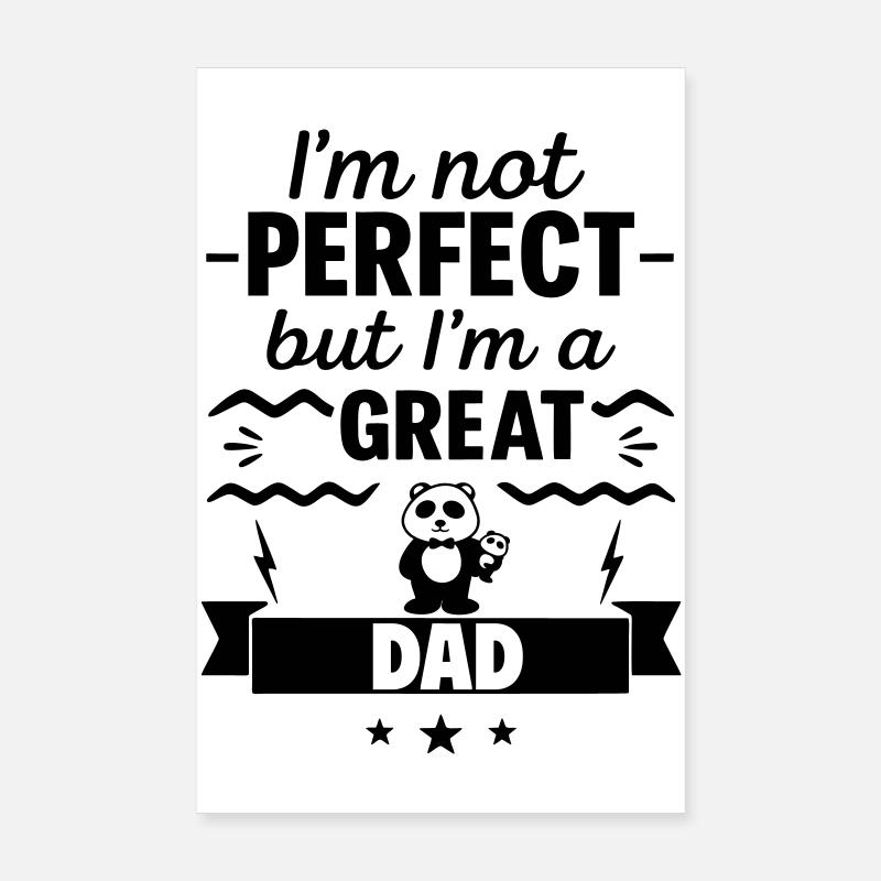 Not perfect, but a super dad Poster 8" x 12" (20x30 cm)