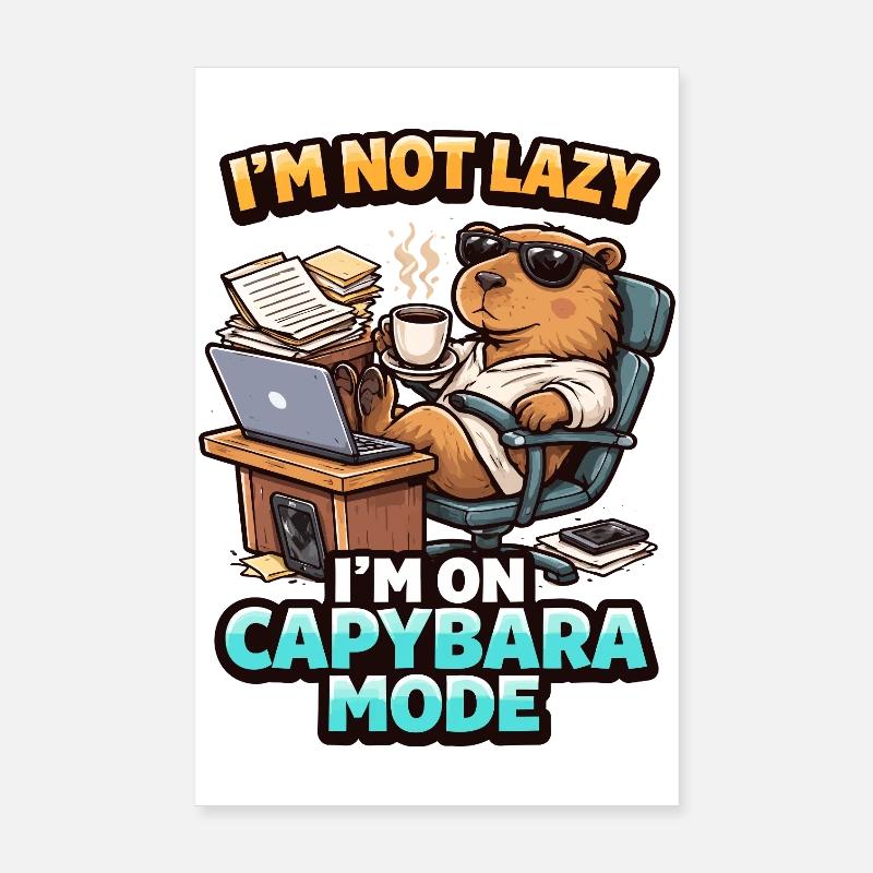 Capybara Mode Not Lazy Bear Poster 8" x 12" (20x30 cm)